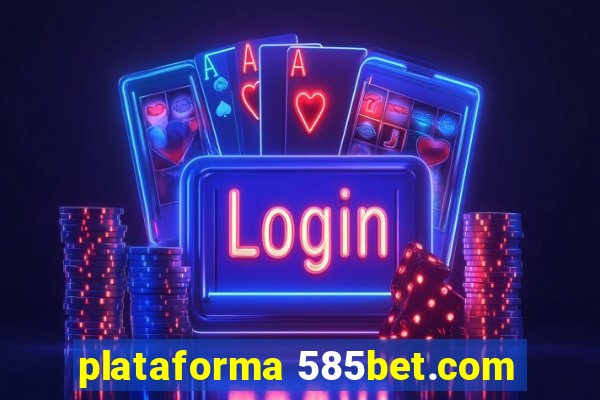 plataforma 585bet.com